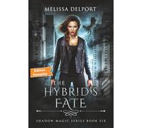 The Hybrid's Fate: Magie de l'Ombre - Tome 6 (Shadow Magic Édition française)