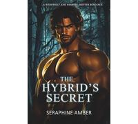 The Hybrid's Secret: A Paranormal Werewolf and Vampire Shifter Romance (Eternal Shadows: Nightborn Chronicles)