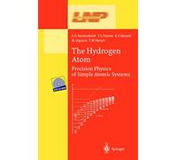The Hydrogen Atom: Precision Physics of Simple Atomic Systems: 570 (Lecture Notes in Physics, 570)