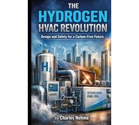 The Hydrogen HVAC Revolution: Design and Safety for a Carbon-Free Future