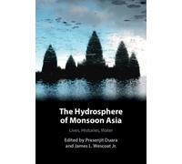 The Hydrosphere of Monsoon Asia : Lives, Histories, Water