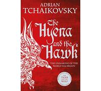 The Hyena and the Hawk: Adrian Tchaikovsky (Echoes of the Fall, 3)