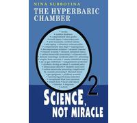 The Hyperbaric Chamber: Science, Not Miracle by Nina Subbotina (2013-12-05)