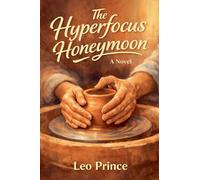 The Hyperfocus Honeymoon: A Novel