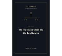 The Hypostatic Union and the Two Natures: The Pleadings: A Thousand Questions and One - Book Three (Questions 181-260)