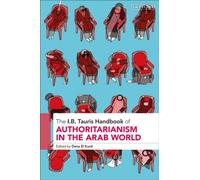 The I.B. Tauris Handbook of Authoritarianism in the Arab World