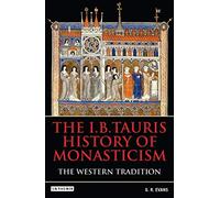 The I.B.Tauris History of Monasticism: The Western Tradition