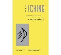 The I Ching or Book of Changes (Bollingen Series)
