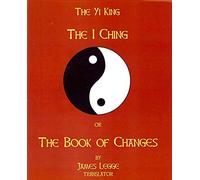 [The I-Ching or the Book of Changes: The Yi King] (By: James Legge) [published: July, 2008]
