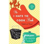 The I Hate To Cook Book