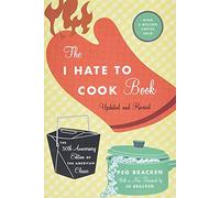 The I Hate To Cook Book