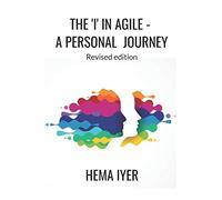 The 'I' in Agile - a personal journey: Revised edition