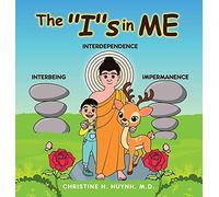 The "I"s in Me: A Children's Book On Humility, Gratitude, And Adaptability From Learning Interbeing, Interdependence, Impermanence - Big Words for ... the Buddha's Teachings Into Practice)