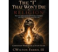 The “I” That Won’t Die: Religion: 20-Week Companion Workbook & Study Guide