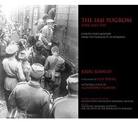 The Iaşi Pogrom, June-July 1941: A Photo Documentary from the Holocaust in Romania
