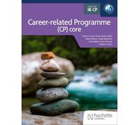 The IB Career-related Programme (CP) core