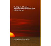 The Ibāḍi Shurā Tradition, Median between Sunnite and Shiite Political Courses