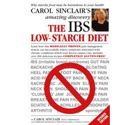 The IBS Low-Starch Diet : Why starchy food may be hazardous to your health
