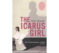 The Icarus Girl by Helen Oyeyemi - 9780747578864