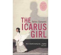 The Icarus Girl by Helen Oyeyemi (Paperback, 2006)