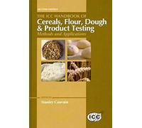 The ICC Handbook of Cereals, Flour, Dough & Product Testing: Methods and Applications