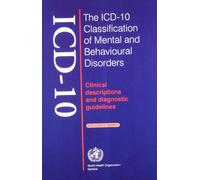 The ICD-10 Classification of Mental & Behavioural Disorders: Clinical Descriptions & Diagnostic Guidelines