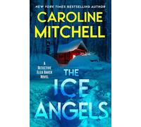 The Ice Angels (A Detective Elea Baker Novel)