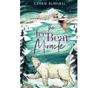 Ice Bear Miracle by Burnell & Cerrie