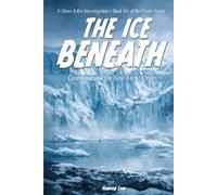 The Ice Beneath: Greenland and the New Arctic Order: 6 (The Hans Adler Water Series)