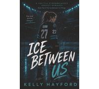 The Ice Between Us: Book Two: 2 (The Ice Between Us Trilogy)