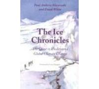 The Ice Chronicles: The Quest to Understand Global Climate Change