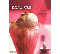The Ice Cream Book : Over 150 irresistible ice cream treats from classic vanilla to elegant bombes & terrines