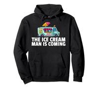 The Ice Cream Man Is Coming Gift Ice Truck Driver Pullover Hoodie