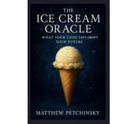 The Ice Cream Oracle: What Your Cone Says About Your Future (Apophis's Magick)
