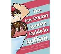 The Ice-Cream Sundae Guide to Autism: An Interactive Kids' Book for Understanding Autism