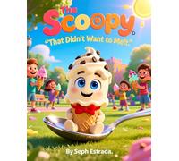 The Ice Cream That Didn’t Want to Melt: A Delightful Story About Embracing Change and Making Others Smile