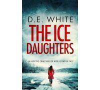 THE ICE DAUGHTERS an addictive crime thriller with a fiendish twist: 2 (Detective Dove Milson)