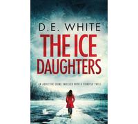 THE ICE DAUGHTERS an addictive crime thriller with a fiendish twist: 2 (Detective Dove Milson)