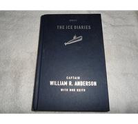 The Ice Diaries: The Untold Story of the Cold War's Most Daring Mission