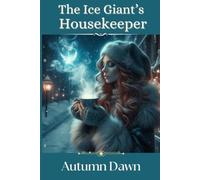 The Ice Giant's Housekeeper: includes the short story, Winter's Frost: 4 (Convergence)