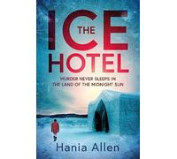The Ice Hotel: a gripping Scandi-noir thriller
