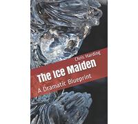 The Ice Maiden: A Dramatic Blueprint