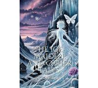 The Ice-Maiden: and Other Tales.: Annotated