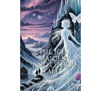The Ice-Maiden: and Other Tales.: Annotated