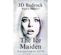 The Ice Maiden: Who is Maddie? If she doesn't find out, she'll die.