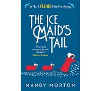 The Ice Maid's Tail (The No. 2 Feline Detective Agency)