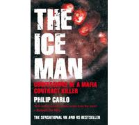 The Ice Man: Confessions of a Mafia Contract Killer by Carlo, Philip (March 6, 2008) Paperback