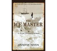 The Ice Master: The Doomed 1913 Voyage of the Karluk