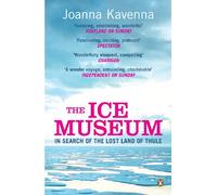 The Ice Museum: In Search of the Lost Land of Thule
