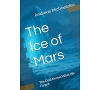 The Ice of Mars: The Cold Knows What We Forgot